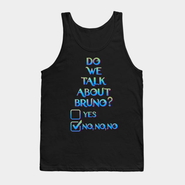 We don't talk about Bruno... Do we? Tank Top by EnglishGent